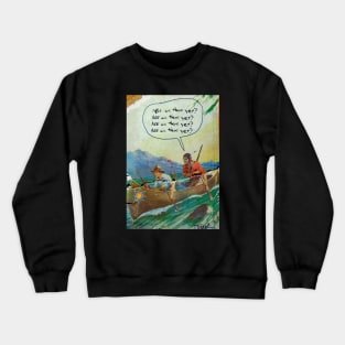 Are we there yet? Crewneck Sweatshirt